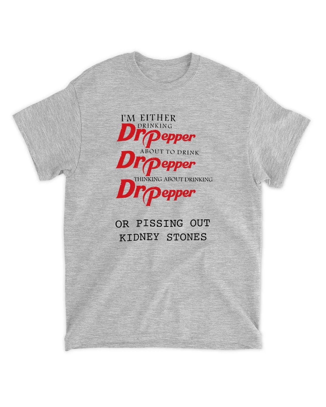 I’m Either Drinking Dr Pepper Tee I’m Either Drinking Dr Pepper Tee
